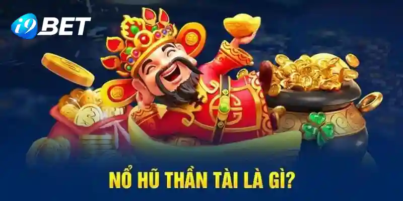 Giới thiệu nổ hũ thần tài