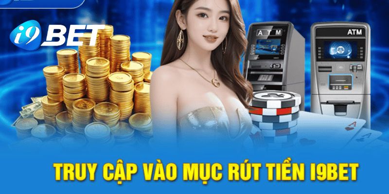 Giao dịch rút tiền tại cổng game i9bet tốc độ, đơn giản 