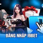Đăng nhập i9bet chi tiết từ A đến Z
