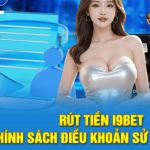 Thoả mãn điều kiện rút tiền i9bet